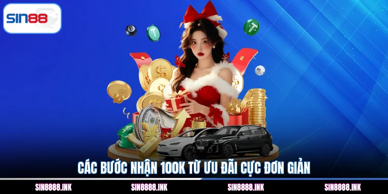 Các bước nhận 100K từ ưu đãi cực đơn giản
