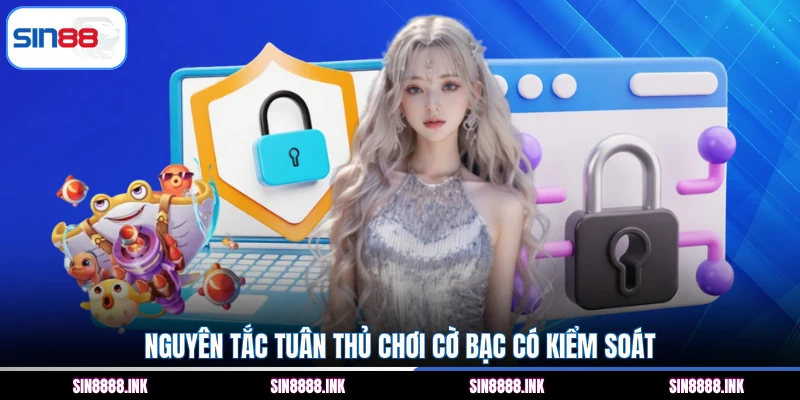 Nguyên tắc tuân thủ chơi cờ bạc có kiểm soát