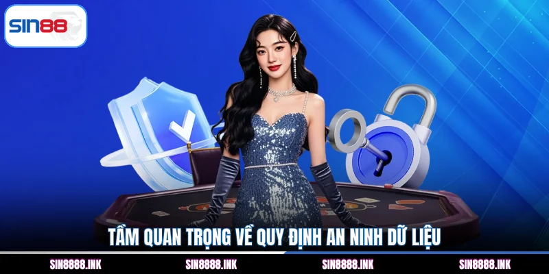 Tầm quan trọng về quy định an ninh dữ liệu