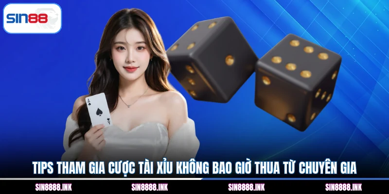 Tips tham gia cược tài xỉu không bao giờ thua từ chuyên gia