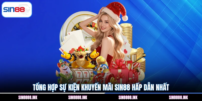 Tổng hợp sự kiện khuyến mãi SIN88 hấp dẫn nhất